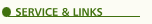 SERVICE & LINKS